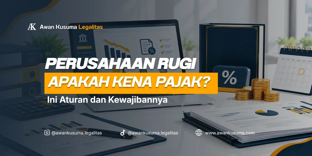 Aturan Pajak Perusahaan Rugi PPh Badan PPN dan Kompensasi Kerugian Fiskal - Awan Kusuma Legalitas