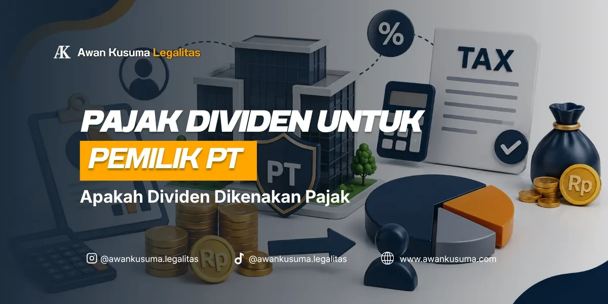 Aturan dan Ketentuan Pajak Dividen untuk Pemilik PT - Awan Kusuma Legalitas
