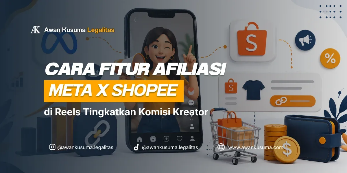  Panduan Fitur Afiliasi Meta x Shopee di Instagram Reels - Awan Kusuma Legalitas