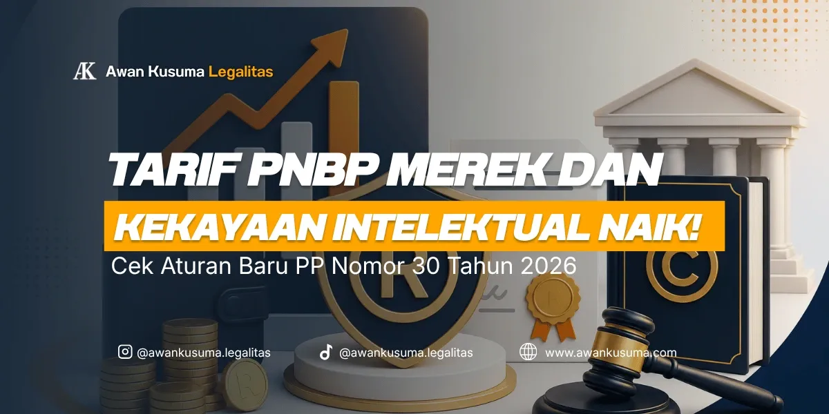 Aturan Baru Tarif PNBP Merek Dan Kekayaan Intelektual Naik Berdasarkan PP Nomor 30 Tahun 2026 - Awan Kusuma Legalitas