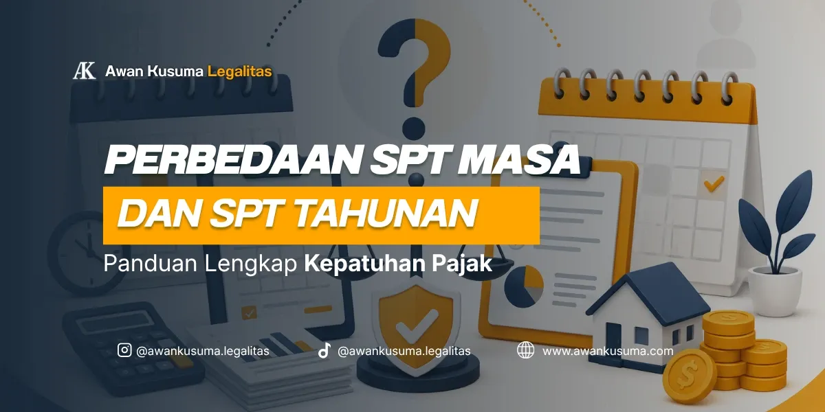 perbedaan SPT Masa dan SPT Tahunan untuk kepatuhan pajak usaha - Awan Kusuma Legalitas.