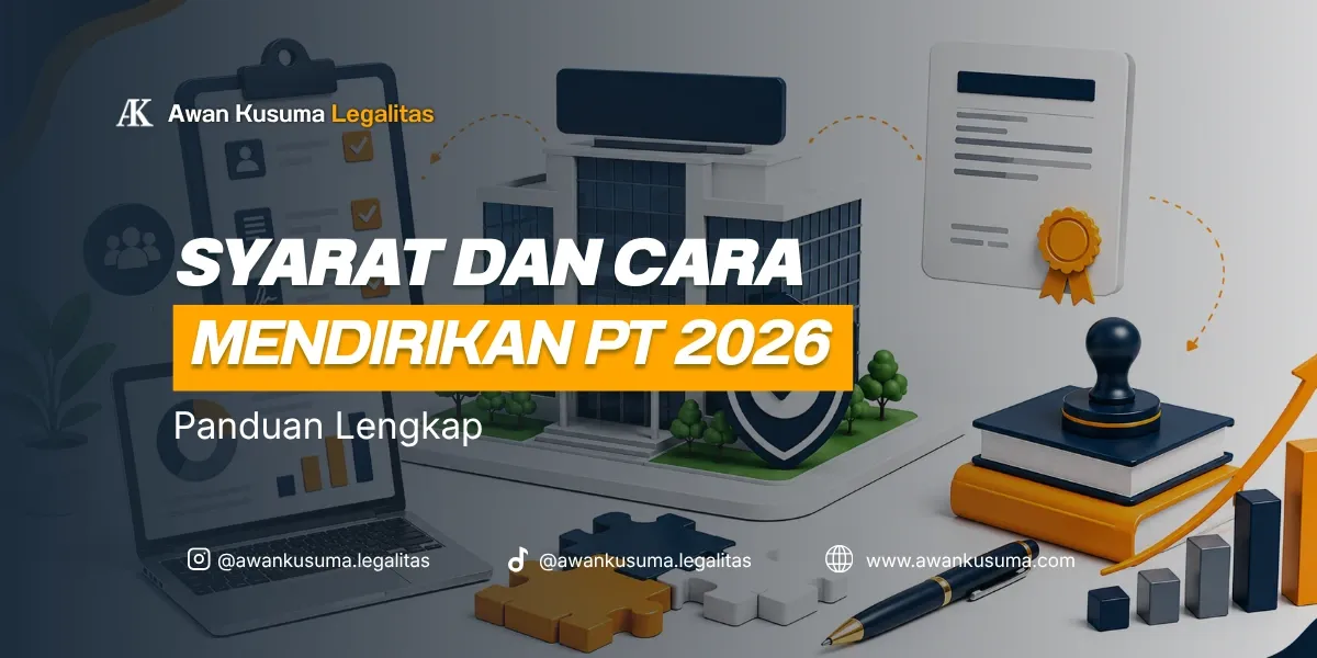 Panduan Lengkap Syarat dan Cara Mendirikan PT Tahun 2026 - Awan Kusuma Legalitas
