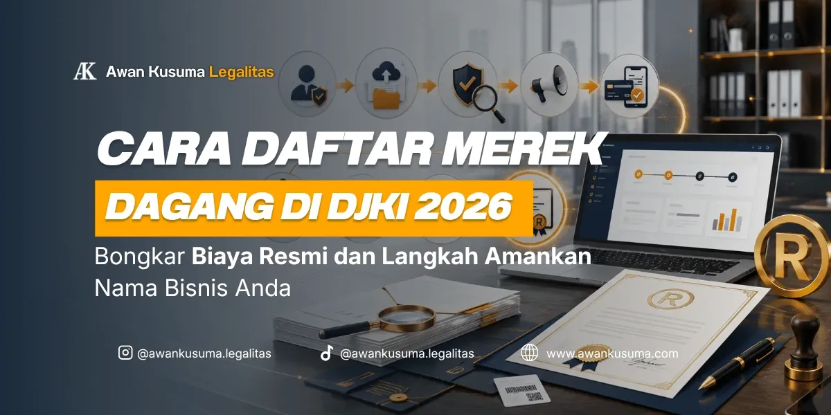 cara daftar merek dagang di DJKI 2026, membahas biaya resmi dan langkah mengamankan nama bisnis dari Awan Kusuma Legalitas