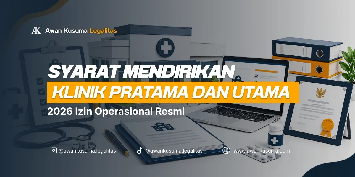 Syarat Mendirikan Klinik Pratama dan Utama serta Alur Izin Operasional 2026 - Awan Kusuma Legalitas