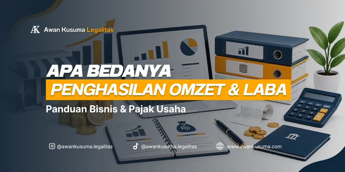 Panduan Memahami Perbedaan Penghasilan Omzet dan Laba Usaha - Awan Kusuma Legalitas