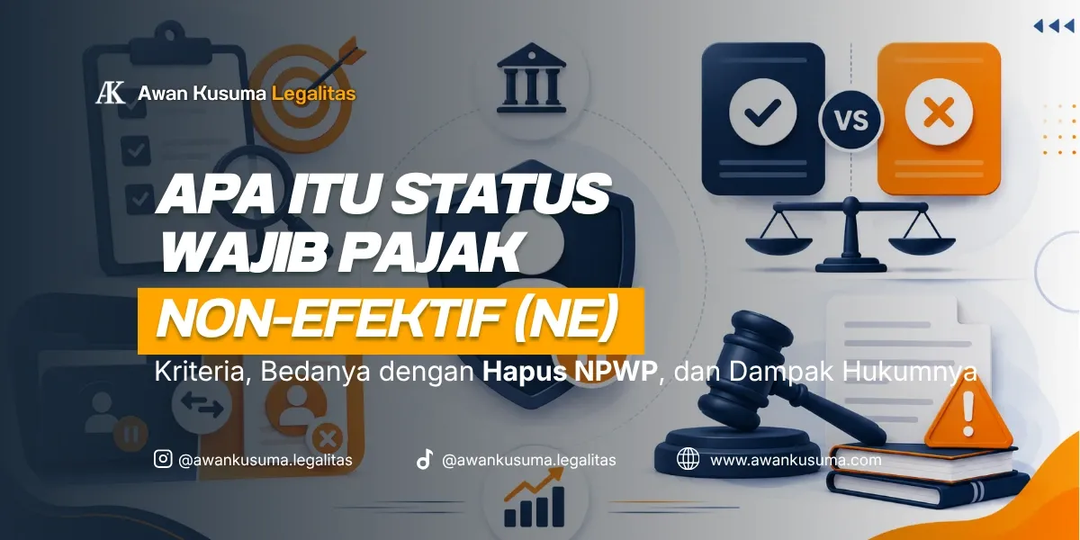 Panduan Wajib Pajak Non-Efektif NE dan Coretax Perpajakan - Awan Kusuma Legalitas